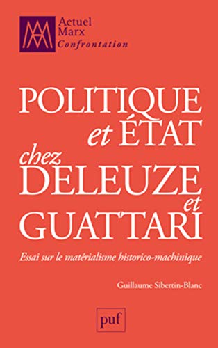 9782130607311: Politique et tat chez Deleuze et Guattari: Essai sur le matrialisme historico-machinique