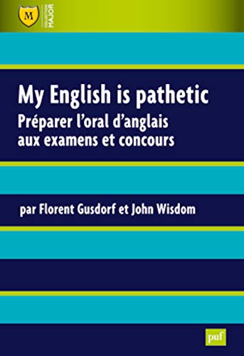 Imagen de archivo de My English is pathetic : Prparer l'oral d'anglais aux examens et concours a la venta por Ammareal