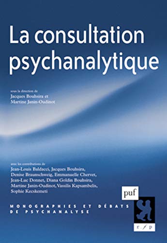 Beispielbild fr La consultation psychanalytique [Broch] Bouhsira jacques (dir.)/ janin-oudinot martine (dir.); Bouhsira, Jacques et Janin-Oudinot, Martine zum Verkauf von BIBLIO-NET