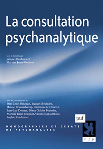 Stock image for La consultation psychanalytique [Broch] Bouhsira jacques (dir.)/ janin-oudinot martine (dir.); Bouhsira, Jacques et Janin-Oudinot, Martine for sale by BIBLIO-NET
