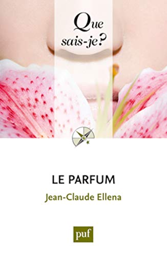 9782130607533: LE PARFUM (3ED) QSJ 1888 (QUE SAIS-JE ?)