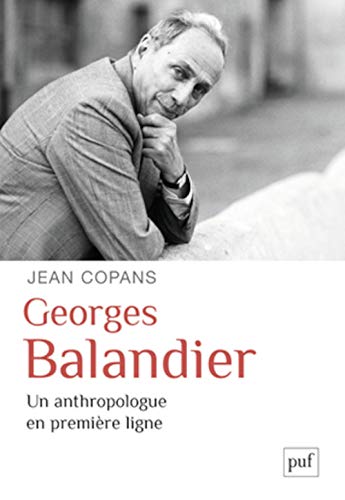 Imagen de archivo de Georges Balandier, un anthropologue en premire ligne a la venta por Ammareal
