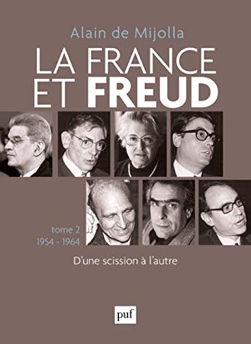9782130607878: La France et Freud T.2 1954 - 1964: D'une scission  l'autre