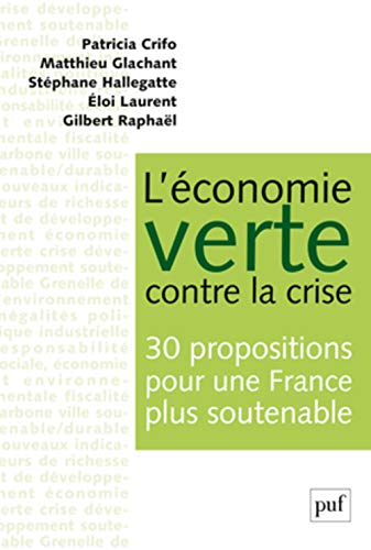 Imagen de archivo de L'conomie verte contre la crise : 30 propositions pour une France plus soutenable a la venta por medimops