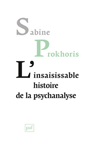 Beispielbild fr L'insaisissable Histoire De La Psychanalyse zum Verkauf von RECYCLIVRE