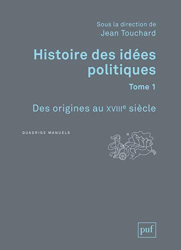Beispielbild fr Histoire des ides politiques. Tome 1: Des origines au XVIIIe sicle zum Verkauf von Gallix