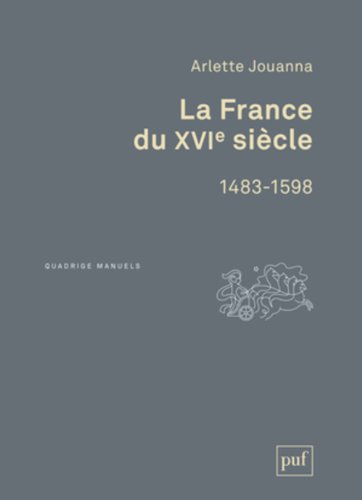 Stock image for LA FRANCE DU XVIE SIECLE : 1483-1598 for sale by Librairie l'Aspidistra