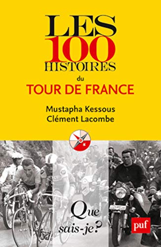Beispielbild fr LES 100 HISTOIRES DU TOUR DE FRANCE zum Verkauf von LiLi - La Libert des Livres
