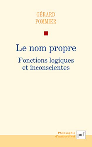 9782130617303: Le nom propre: Fonctions logiques et inconscientes