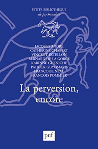 Beispielbild fr La perversion, encore zum Verkauf von Revaluation Books