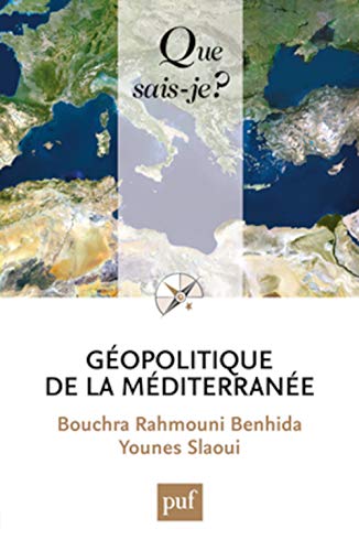 Géopolitique de la méditerranée - Bouchra Rahmouni Benhida; Younes Slaoui