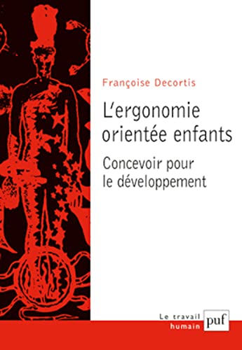 Stock image for L'ergonomie oriente enfants: Concevoir pour le dveloppement [Broch] Decortis francoise (dir.) et Decortis, Franoise for sale by BIBLIO-NET