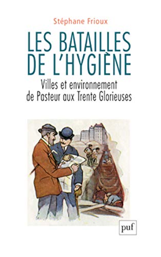 9782130617860: Les batailles de l'hygine: Villes et environnement de Pasteur aux Trente Glorieuses