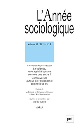 Stock image for anne sociologique 2013, vol. 63 (2): La science, une activit sociale comme une autre ? Controverses autour de l'autonomie scientifique (1) Collectif for sale by BIBLIO-NET