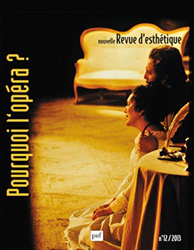 9782130618201: Nouvelle revue d'esthtique 2013, n 12: Pourquoi l'Opra ?