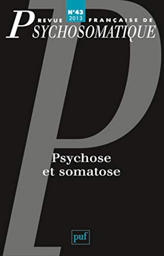 9782130618553: Rev. fr. de psychosomatique 2013, n 43: Psychose et somatose