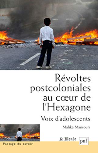 Beispielbild fr Rvoltes postcoloniales au coeur de l'Hexagone: Voix d'adolescents zum Verkauf von Gallix