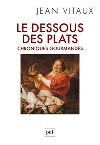 9782130618850: Le dessous des plats: Chroniques gourmandes