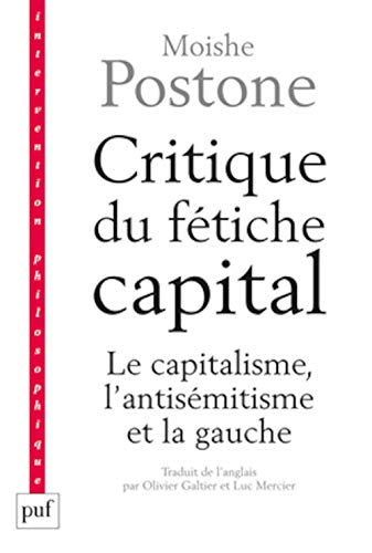9782130621201: Critique du ftiche capital: Le capitalisme, l'antismitisme et la gauche
