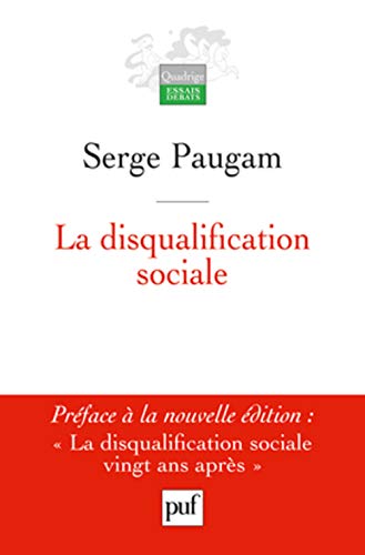 Imagen de archivo de La disqualification sociale: Essai sur la nouvelle pauvret. Prface de Dominique Schnapper. Postface indite de lauteur a la venta por Red's Corner LLC