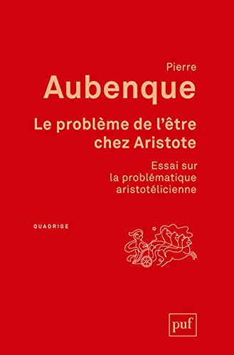 Beispielbild fr Le problme de l'tre chez Aristote : Essai sur la problmatique aristotlicienne zum Verkauf von medimops