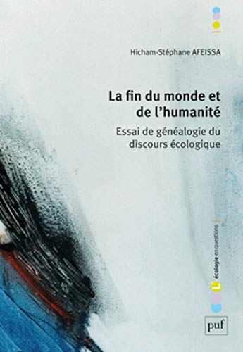 Beispielbild fr La fin du monde et de l'humanit: Essai de gnalogie du discours cologique zum Verkauf von Gallix