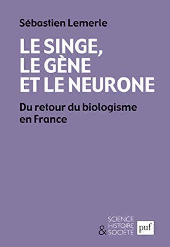 9782130621591: Le singe, le gne et le neurone: Du retour du biologisme en France