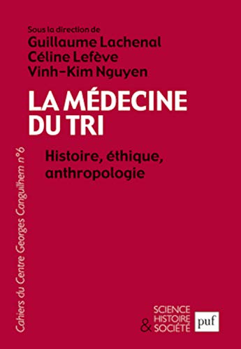 9782130624288: La mdecine du tri. Histoire, thique, anthropologie: Les Cahiers du Centre Georges Canguilhem, N 6