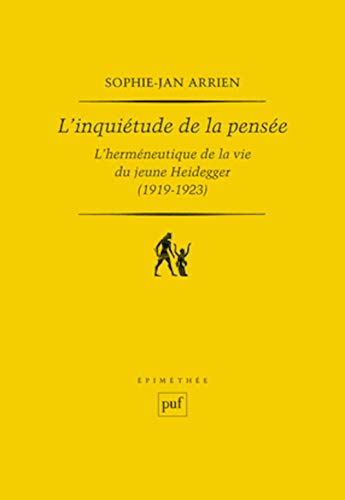 Beispielbild fr L'inquitude de la pense: L'hermneutique de la vie du jeune Heidegger (1919-1923) zum Verkauf von Librairie Pic de la Mirandole