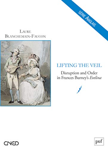 9782130625407: Lifting the Veil. Disruption and Order in Frances Burney's Evelina