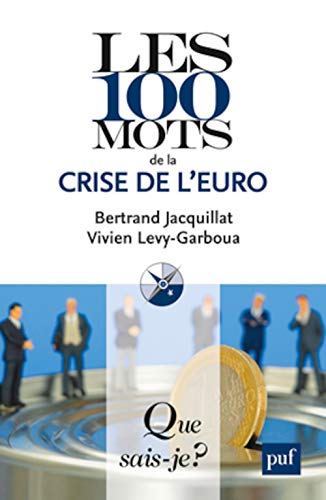 9782130625537: Les 100 mots de la crise de l'euro