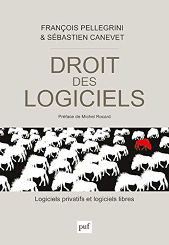 Stock image for Droit des logiciels: Logiciels privatifs et logiciels libres for sale by Ammareal