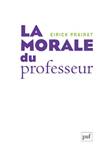 Stock image for La morale du professeur [Broch] Prairat, Eirick for sale by BIBLIO-NET