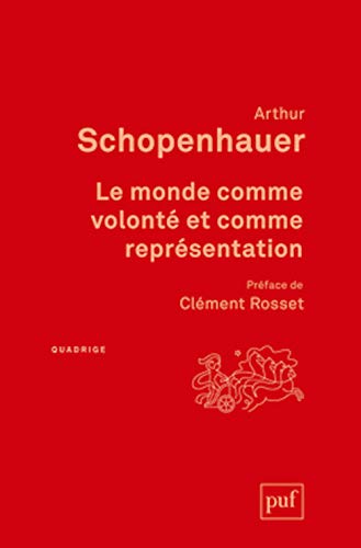 9782130627777: Le monde comme volont et comme reprsentation: Traduit par A. Burdeau, dition revue par Richard Roos. Prface de Clment Rosset