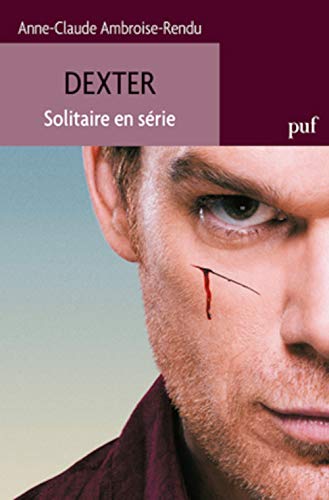 Beispielbild fr Dexter. Solitaire en srie [Broch] Ambroise-Rendu, Anne-Claude zum Verkauf von BIBLIO-NET