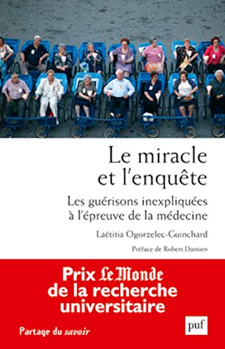 Beispielbild fr Le miracle et l'enqute. Les gurisons inexpliques  l'preuve de la mdecine [Broch] Ogorzelec-Guinchard, Laetitia zum Verkauf von BIBLIO-NET