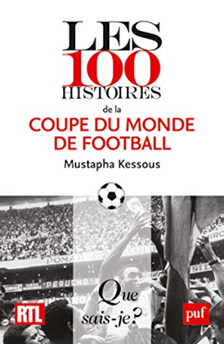 9782130630487: Les 100 histoires de la Coupe du monde de football