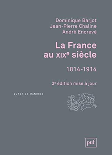 Beispielbild fr La France au XIXe sicle, 1814-1914 zum Verkauf von medimops