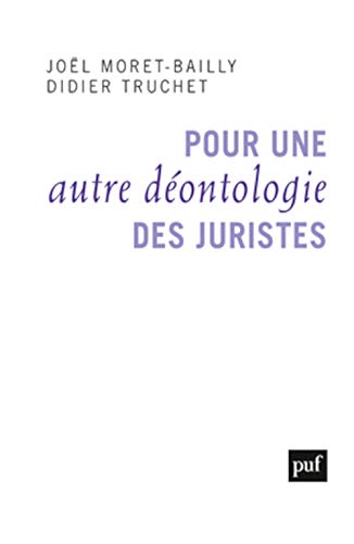 Beispielbild fr Pour une autre dontologie des juristes Truchet, Didier et Moret-Bailly, Jol zum Verkauf von BIBLIO-NET