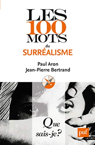 Imagen de archivo de Les 100 mots du surralisme [Poche] Bertrand, Jean-Pierre et Aron, Paul a la venta por BIBLIO-NET