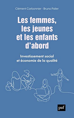 Imagen de archivo de Les femmes, les jeunes et les enfants d'abord: Investissement social et conomie de la qualit a la venta por Gallix