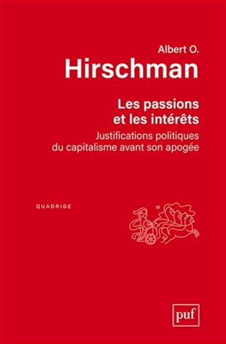 Beispielbild fr Les Passions Et Les Intrts : Justifications Politiques Du Capitalisme Avant Son Apoge zum Verkauf von RECYCLIVRE