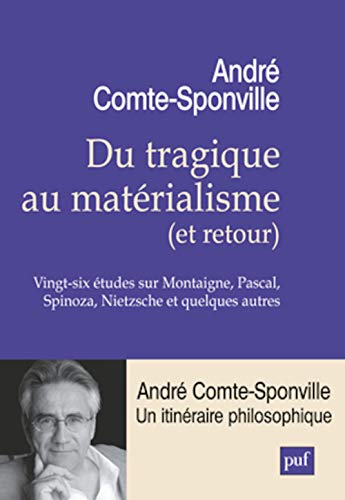 9782130633570: Du tragique au matrialisme (et retour): Vingt-six tudes sur Montaigne, Pascal, Spinoza, Nietzsche et quelques autres