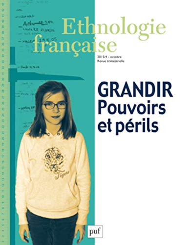 Stock image for Ethnologie Francaise ; Tome 45, No. 4, Octobre-Decembre 2015: Grandir : Pouvoirs et Perils for sale by Katsumi-san Co.