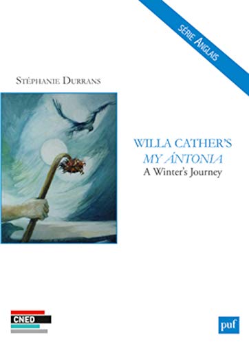 Stock image for Willa Cather's My ntonia: A Winter's Journey for sale by Ammareal