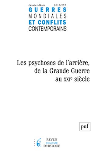 9782130651024: GMCC 2015, n 257: Les psychoses de l'arrire, de la Grande Guerre au XXIe sicle