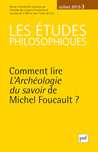 Beispielbild fr tudes philosophiques 2015, n 3: Comment lire ""L'Archologie du savoir"" de Michel Foucault? [Fournitures diverses] Collectif zum Verkauf von BIBLIO-NET