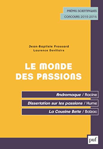 Beispielbild fr Le monde des passions: Franais-philo classes prpas scientifiques Devillairs, Laurence et Frossard, Jean-Baptiste zum Verkauf von BIBLIO-NET