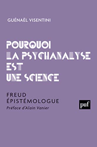 9782130652977: Pourquoi la psychanalyse est une science: Freud pistmologue