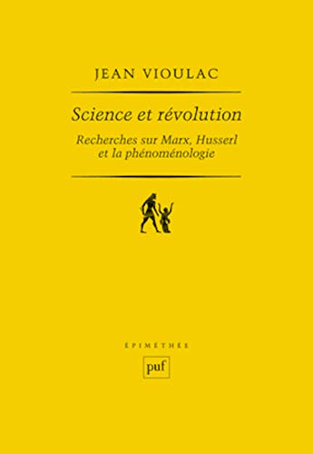 Beispielbild fr Science et rvolution. Recherches sur Marx, Husserl et la phnomnologie zum Verkauf von Librairie Pic de la Mirandole